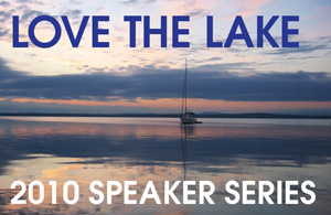 Love the Lake 2010 Speaker Series